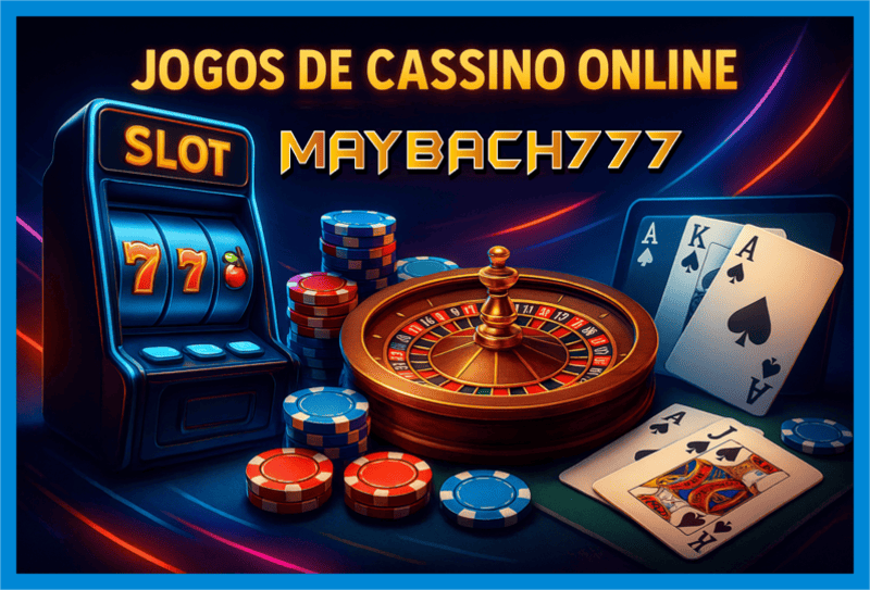 Jogos de cassino online inovadores e emocionantes na MAYBACH777
